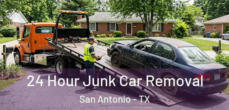 24 Hour Junk Car Removal San Antonio - TX