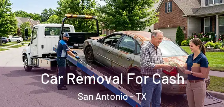 Car Removal For Cash San Antonio - TX