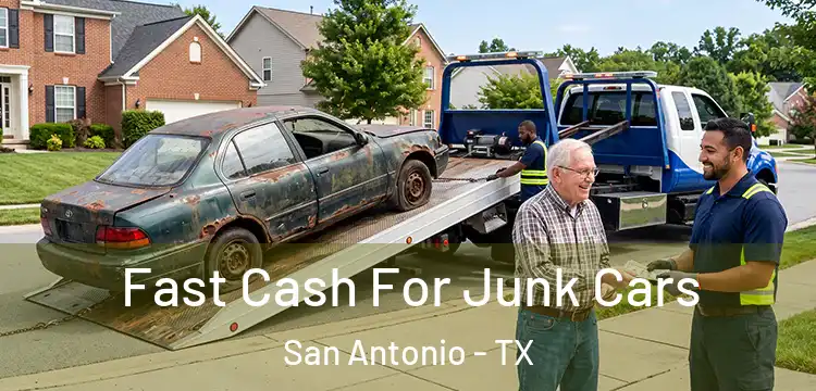 Fast Cash For Junk Cars San Antonio - TX