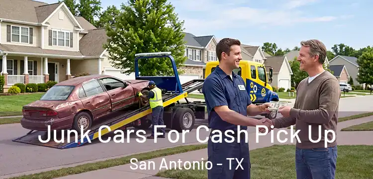 Junk Cars For Cash Pick Up San Antonio - TX