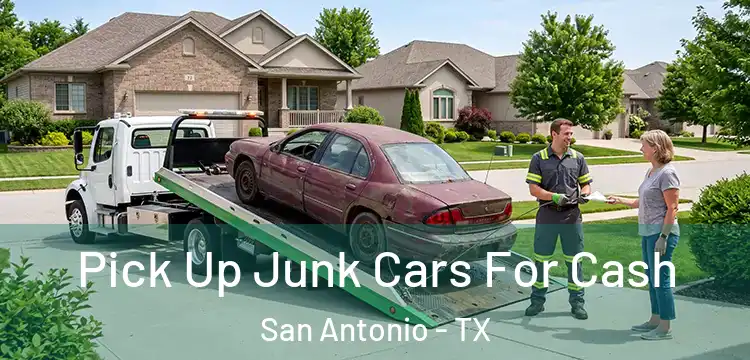 Pick Up Junk Cars For Cash San Antonio - TX