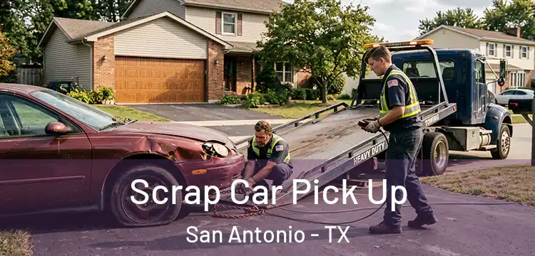 Scrap Car Pick Up San Antonio - TX