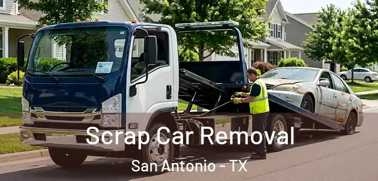 Scrap Car Removal San Antonio - TX